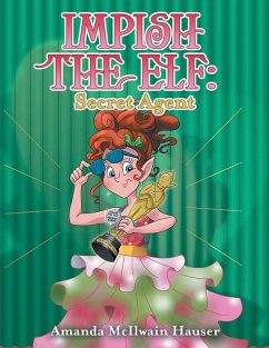 Impish the Elf: Secret Agent (eBook, ePUB) Impish the Elf: Secret Agent (eBook, ePUB)