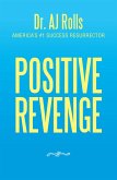 Positive Revenge (eBook, ePUB) Positive Revenge (eBook, ePUB)