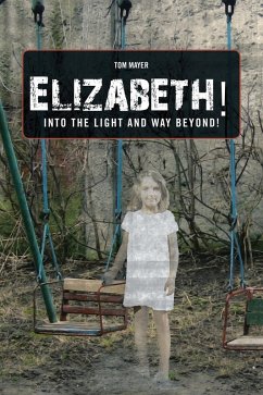 Cover Elizabeth! into the Light and Way Beyond! (eBook, ePUB)