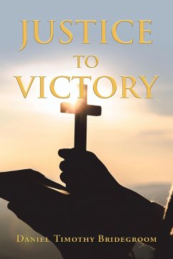 Justice to Victory (eBook, ePUB) - Bridegroom, Daniel Timothy