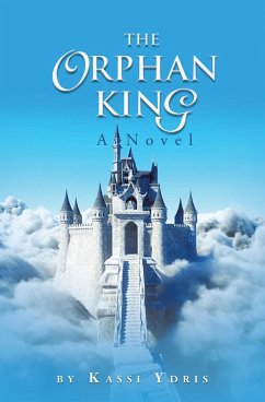 The Orphan King (eBook, ePUB) - Ydris, Kassi