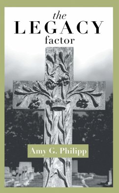 The Legacy Factor (eBook, ePUB) - Philipp, Amy G.