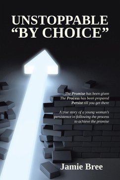 Unstoppable &quote;By Choice&quote; (eBook, ePUB)