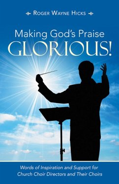 Making God's Praise Glorious! (eBook, ePUB) - Hicks, Roger Wayne