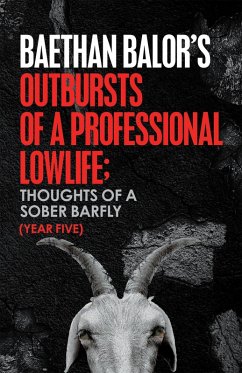 Outbursts of a Professional Lowlife; Thoughts of a Sober Barfly (eBook, ePUB)