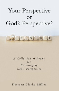 Your Perspective or God's Perspective? (eBook, ePUB) - Clarke-Miller, Desreen