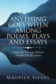 Anything Goes When Among Poems, Plays and Essays (eBook, ePUB) Anything Goes When Among Poems, Plays and Essays (eBook, ePUB)