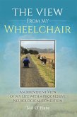 The View From My Wheelchair (eBook, ePUB)