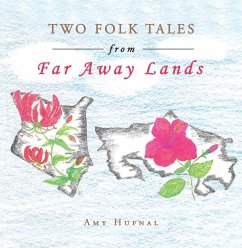 Two Folk Tales from Far Away Lands (eBook, ePUB) - Hufnal, Amy