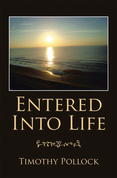 Entered into Life (eBook, ePUB) Entered into Life (eBook, ePUB)
