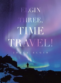 Elgin Three, Time Travel! (eBook, ePUB)