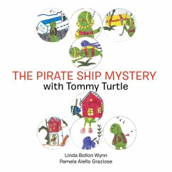 The Pirate Ship Mystery with Tommy Turtle (eBook, ePUB) - Wynn, Linda Bollon; Graziose, Pamela Aiello