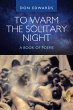 To Warm the Solitary Night - a Book of... - Bild 1