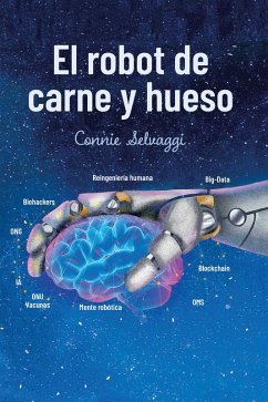 El Robot De Carne Y Hueso (eBook, ePUB)