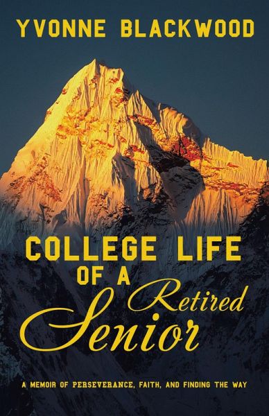 College Life of a Retired Senior (eBook, ePUB) College Life of a Retired Senior (eBook, ePUB)