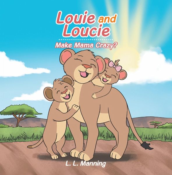 Louie and Loucie Make Mama Crazy? (eBook, ePUB) Louie and Loucie Make Mama Crazy? (eBook, ePUB)