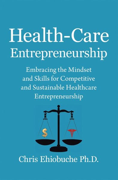 Health-Care Entrepreneurship (eBook, ePUB) Health-Care Entrepreneurship (eBook, ePUB)