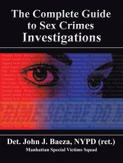 The Complete Guide to Sex Crimes Investigations (eBook, ePUB) - Baeza NYPD, Det. John J
