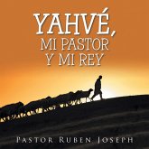 Yahvé, Mi Pastor Y Mi Rey (eBook, ePUB)