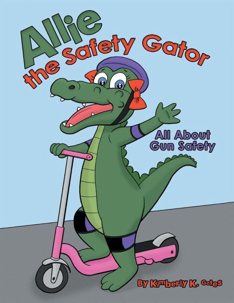 Allie the Safety Gator (eBook, ePUB) Allie the Safety Gator (eBook, ePUB)