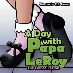 A Day with Papa Leroy (eBook, ePUB) - House, E. F.
