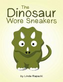 The Dinosaur Wore Sneakers (eBook, ePUB)