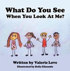 What Do You See When You Look at Me? (eBook, ePUB)