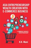 Asia Entrepreneurship Wealth Creation with E-Commerce Business (eBook, ePUB)