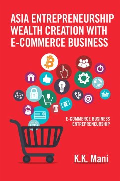 Cover Asia Entrepreneurship Wealth Creation with E-Commerce Business (eBook, ePUB)