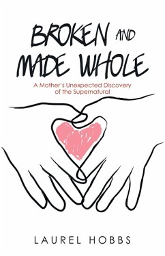 Broken and Made Whole (eBook, ePUB) - Hobbs, Laurel