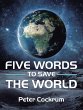 Five Words to Save the World (eBook,... - Bild 1