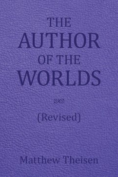 The Author of the Worlds (Revised) (eBook, ePUB) The Author of the Worlds (Revised) (eBook, ePUB)
