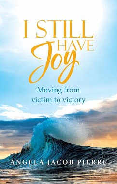 I Still Have Joy (eBook, ePUB) - Pierre, Angela Jacob