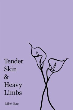 Tender Skin & Heavy Limbs (eBook, ePUB)