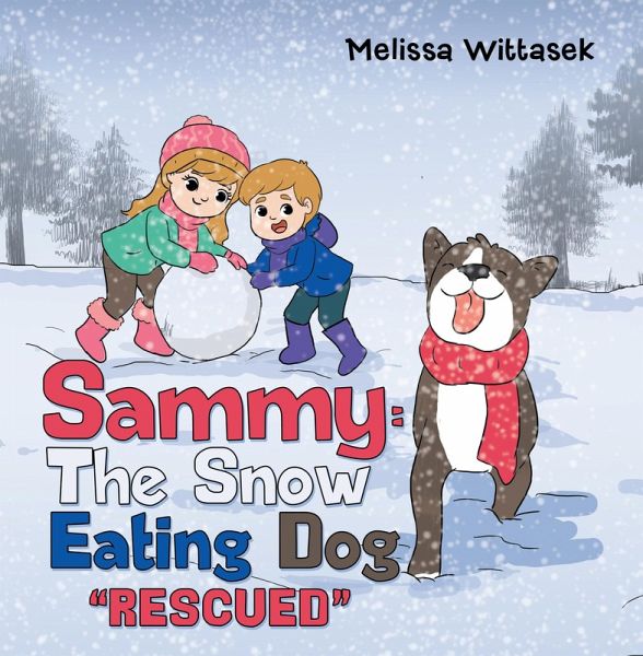 Sammy: the Snow Eating Dog (eBook, ePUB) Sammy: the Snow Eating Dog (eBook, ePUB)
