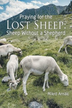 Praying for the Lost Sheep: Sheep Without a Shepherd (eBook, ePUB) - Arnáki, Mikró
