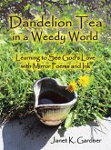 Dandelion Tea in a Weedy World (eBook, ePUB)