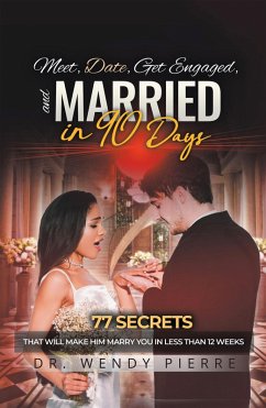Meet, Date, Get Engaged, and Married in 90 Days (eBook, ePUB) - Pierre, Wendy