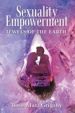 Sexuality Empowerment (eBook, ePUB) - Grigsby, Rose Mari