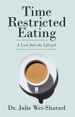 Time Restricted Eating (eBook, ePUB) Time Restricted Eating (eBook, ePUB)