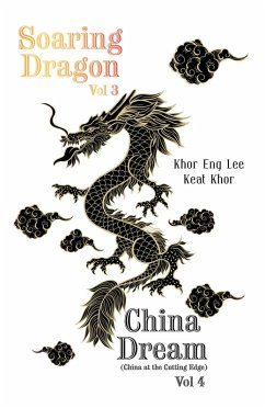 Soaring Dragon Vol 3 and China Dream (China at the Cutting Edge) Vol 4 (eBook, ePUB) - Lee, Khor Eng; Khor, Keat