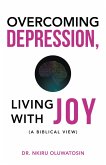 Overcoming Depression, Living with Joy (eBook, ePUB)