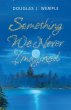Something We Never Imagined (eBook,... - Bild 1