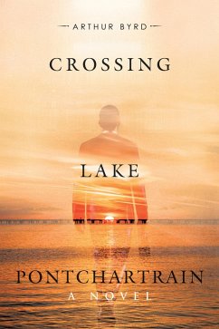 Crossing Lake Pontchartrain (eBook, ePUB) Crossing Lake Pontchartrain (eBook, ePUB)