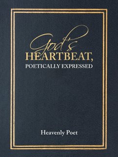 Cover God's Heartbeat, Poetically Expressed (eBook, ePUB)