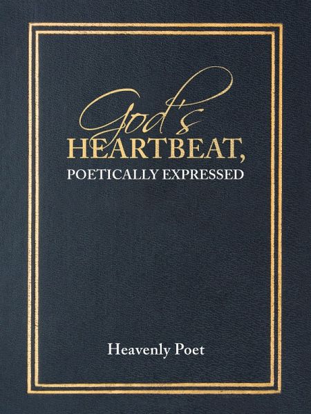 God's Heartbeat, Poetically Expressed (eBook, ePUB)