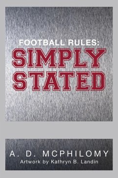 Football Rules: Simply Stated (eBook, ePUB) - McPhilomy, A. D.