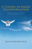A Course in Anger Transformation (eBook, ePUB)