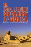 An Intellectual Biography of Africa (eBook, ePUB)
