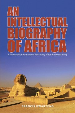 An Intellectual Biography of Africa (eBook, ePUB) - Kwarteng, Francis
